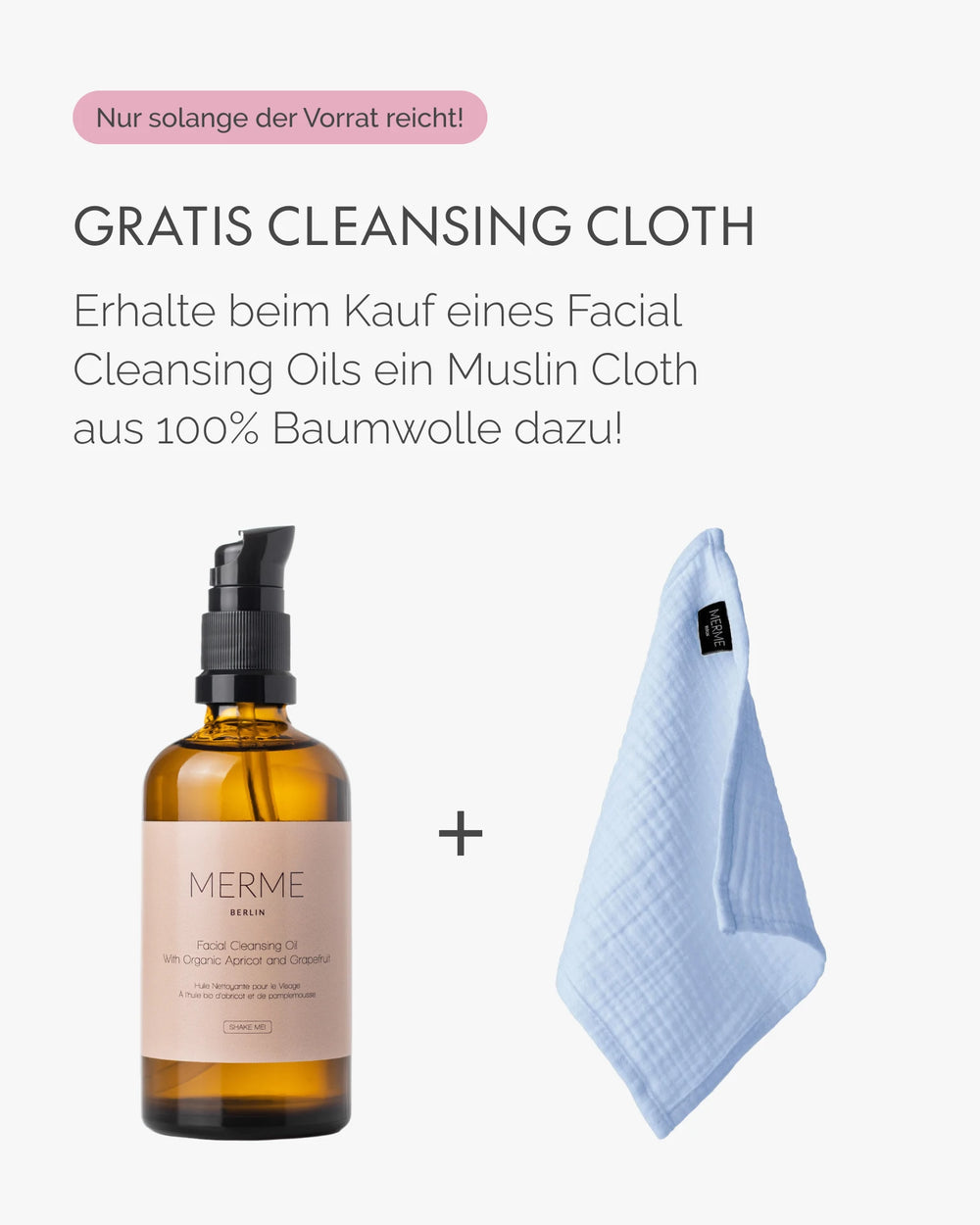 Eine Flasche MERME Berlin FACIAL CLEANSING OIL mit Grapefruit steht neben einem gefalteten hellblauen Musselintuch. Der deutsche Text oben wirbt für ein kostenloses Reinigungstuch beim Kauf, und ein rosa Etikett kennzeichnet das Angebot als zeitlich begrenztes Angebot.